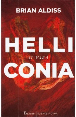 Helliconia 2. Vara, Brian Aldiss - Editura Art foto