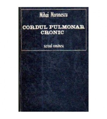 Mihai Moronescu - Cordul pulmonar cronic - 105279 foto