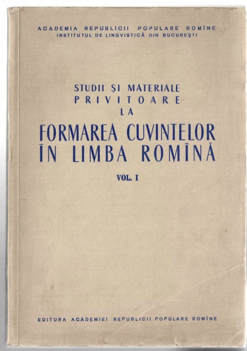 Studii si materiale privitoare la formarea cuvintelor in limba romina v. I, 1959