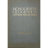 Rodica Ghengea (red.) - Monografia geografica a Republicii Populare Romane (Editia: 1960)