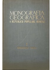 Rodica Ghengea (red.) - Monografia geografica a Republicii Populare Romane (Editia: 1960) foto