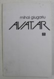 AVATAR , roman de MIHAI GIUGARIU , 2013