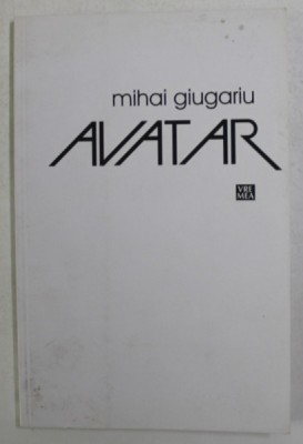 AVATAR , roman de MIHAI GIUGARIU , 2013 foto