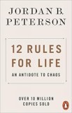 12 Rules for Life : An Antidote to Chaos - Editura SAS Gardners EU