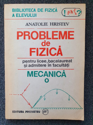 PROBLEME DE FIZICA MECANICA - Anatolie Hristev foto