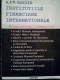 A. F. P. Bakker - Institutiile financiare internationale (Editia: 1997)
