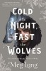 Cold the Night, Fast the Wolves