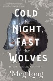 Cold the Night, Fast the Wolves