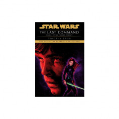 The Last Command: Star Wars Legends (the Thrawn Trilogy)