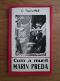 C. Turturica - Cum a murit Marin Preda