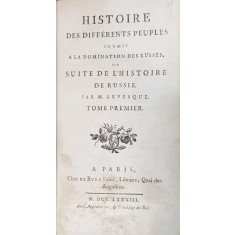 HISTOIRE DES DIFFERENTS PEUPLES SOUMIS A LA DOMINATION DES RUSSES OU SUITE DE L&#039;HISTOIRE DE RUSSIE par M. LEVESQUE, TOM I - PARIS, 1783