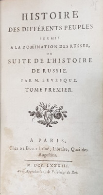HISTOIRE DES DIFFERENTS PEUPLES SOUMIS A LA DOMINATION DES RUSSES OU SUITE DE L&amp;#039;HISTOIRE DE RUSSIE par M. LEVESQUE, TOM I - PARIS, 1783 foto