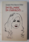 INTALNIRE IN PARADIS - roman de ERNESTO PINTO - BAZURCO RITTLER , 2011