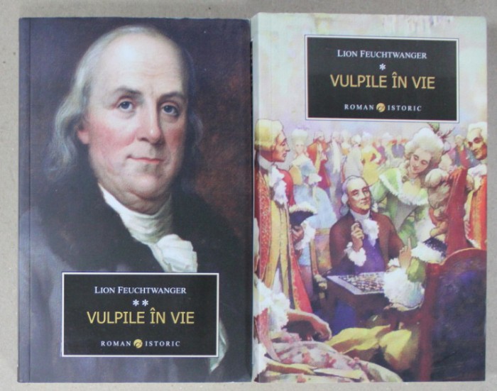 VULPILE IN VIE , roman istoric de LION FEUCHTWANGER , VOLUMELE I - II , 2013