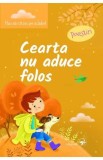 Hai sa citim pe silabe! Cearta nu aduce folos, 2024