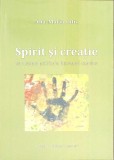 SPIRIT SI CREATIE SAU DESPRE POLIFONIA LITERATURII ROMANE-ANA-MARIA IUTIS-273669