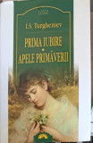 PRIMA IUBIRE. APELE PRIMAVERII-IVAN SERGHEEVICI TURGHENIEV