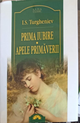 PRIMA IUBIRE. APELE PRIMAVERII-IVAN SERGHEEVICI TURGHENIEV foto