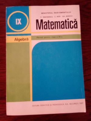 Matematica Algebra manual clasa 9 nastasescu 1997 foto