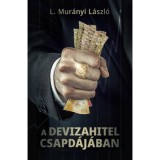A devizahitel csapd&aacute;j&aacute;ban - L. Mur&aacute;nyi L&aacute;szl&oacute;