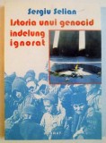 Istoria unui genocid &icirc;ndelung ignorat / Sergiu Selian