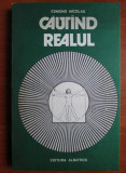 Edmond Nicolau - Cautand realul