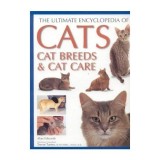 The Ultimate Encyclopedia of Cats, Cat Breeds &amp; Cat Care (The Ultimate Encyclopedia of)