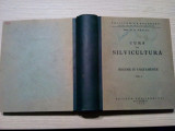 CURS DE SILVICULTURA - Regime si Tratamente - Vol.I - M. D. Dracea -1942, 786 p., Alta editura