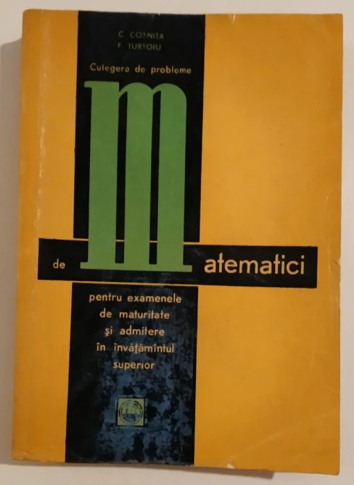 C. Cosnita, F. Turtoiu - Culegere de probleme de matematici