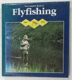 THE COMPLETE BOOK OF FLYFISHING by STEEN ULNITZ ... LEFTY KREH , 1991 * BOGAT ILUSTRATA