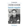 In memoriam Cso&oacute;ri S&aacute;ndor - Kapaszkod&aacute;s a megmarad&aacute;s&eacute;rt