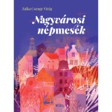Nagyv&aacute;rosi n&eacute;pmes&eacute;k - Zalka Csenge Vir&aacute;g