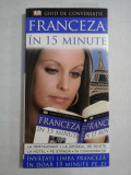 FRANCEZA IN 15 MINUTE (invata franceza in doar 15 minute pe zi) - Caroline LEMOINE