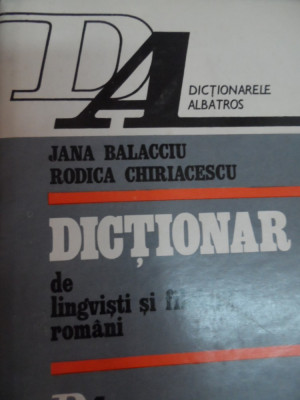 Dictionar De Lingvisti Si Filologi Romani - Jana Balacciu, Rodica Chiriacescu ,548887 foto