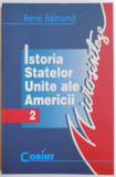 ISTORIA STATELOR UNITE ALE AMERICII de RENE REMOND , 1999