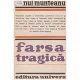 Romul Munteanu - Farsa tragica - 100096