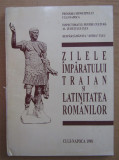 Zilele imparatului Traian si latinitatea romanilor