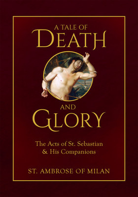 A Tale of Death and Glory: The Acts of St. Sebastian and His Companions foto