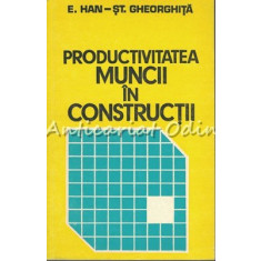 Productivitatea Muncii In Constructii - E. Han, St. Gheorghita