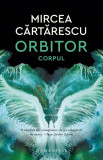 Cumpara ieftin Orbitor. Corpul