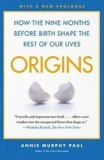 Origins: How the Nine Months Before Birth Shape the Rest of Our Lives