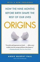 Origins: How the Nine Months Before Birth Shape the Rest of Our Lives foto