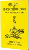 Vietile secrete ale librarilor si bibliotecarilor - Alice Books
