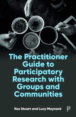 The Practitioner Guide to Participatory Research with Groups and Communities foto