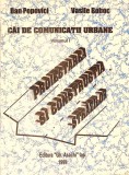 CAI DE COMUNICATII URBANE VOL.1 PROIECTAREA SI CONSTRUCTIA STRAZILOR-DAN POPOVICI, VASILE BOBOC-278841