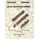 CAI DE COMUNICATII URBANE VOL.1 PROIECTAREA SI CONSTRUCTIA STRAZILOR-DAN POPOVICI, VASILE BOBOC-333671