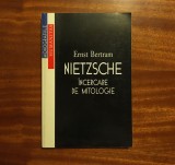 Ernst Bertram - NIETZSCHE. &Icirc;ncercare de Mitologie (Ca nouă!)