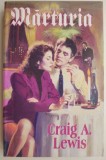 Marturia - Craig A. Lewis, Roman de Dragoste, Carte Beletristica
