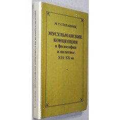 CONCEPTE MUSULAMNE IN FILOSOFIE SI POLITICA , SECOLELE XIX - XX , EDITIE IN LIMBA RUSA , 1982