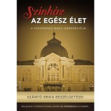 Sz&iacute;nh&aacute;z az eg&eacute;sz &eacute;let - Sz&aacute;nt&oacute; Erika besz&eacute;lget&eacute;sei - Sz&aacute;nt&oacute; Erika